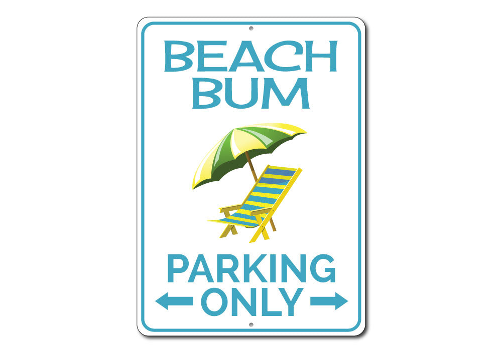 Beach Bum Parking Only Sign made of durable aluminum, featuring a fun beach-themed design, perfect for reserving parking spots.