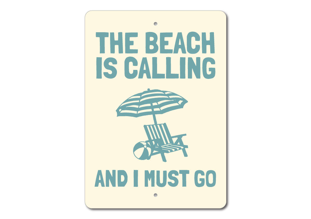 A decorative metal sign reading 'Beach is Calling and I Must Go', featuring a coastal design, perfect for beach houses and outdoor spaces.