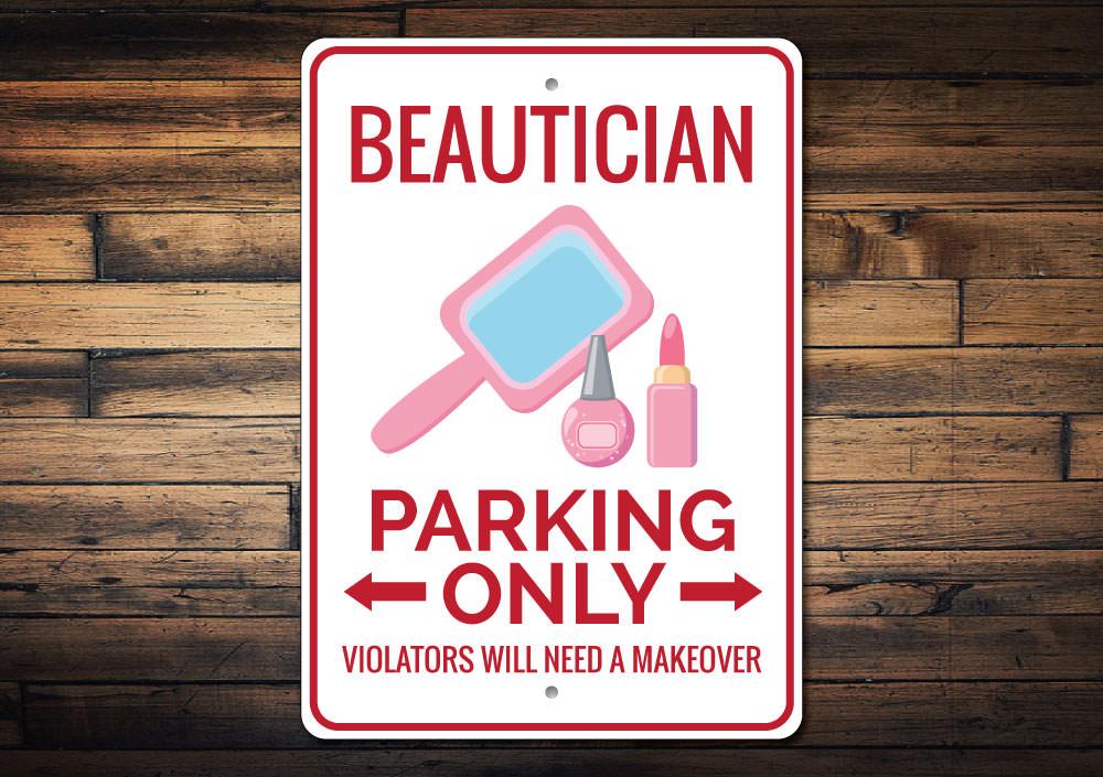 Beautician Parking Sign made of high-quality aluminum with customizable text, featuring pre-drilled holes for easy mounting.