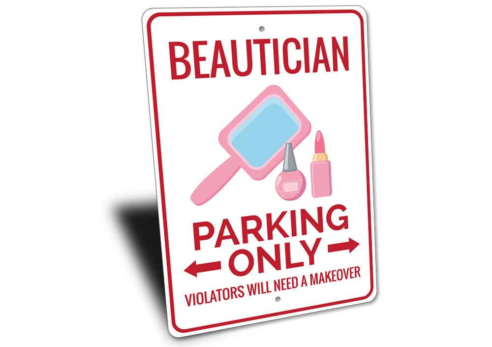 Beautician Parking Sign made of high-quality aluminum with customizable text, featuring pre-drilled holes for easy mounting.