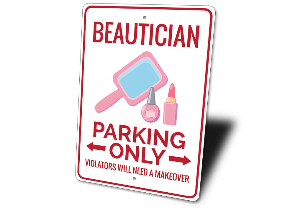 Beautician Parking Sign made of high-quality aluminum with customizable text, featuring pre-drilled holes for easy mounting.