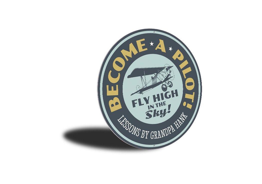 Become a Pilot Flying Lessons Aviation Sign made of durable aluminum, featuring customizable text and pre-drilled holes for easy mounting.