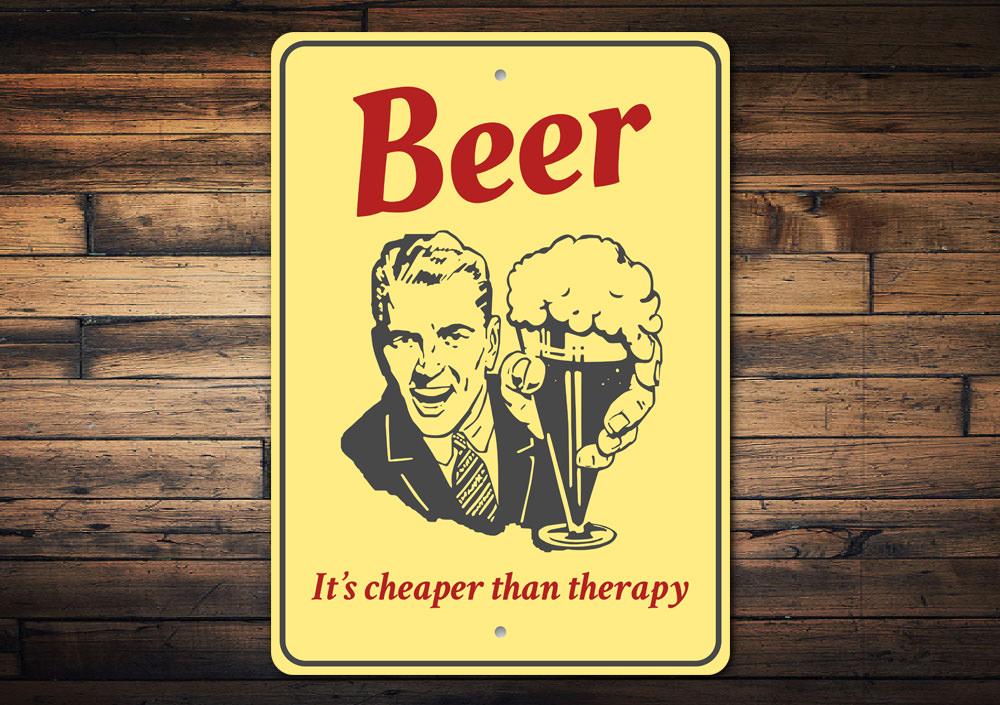 A humorous Beer Cheaper Than Therapy Sign made of high-quality aluminum, featuring a playful design suitable for home decor.