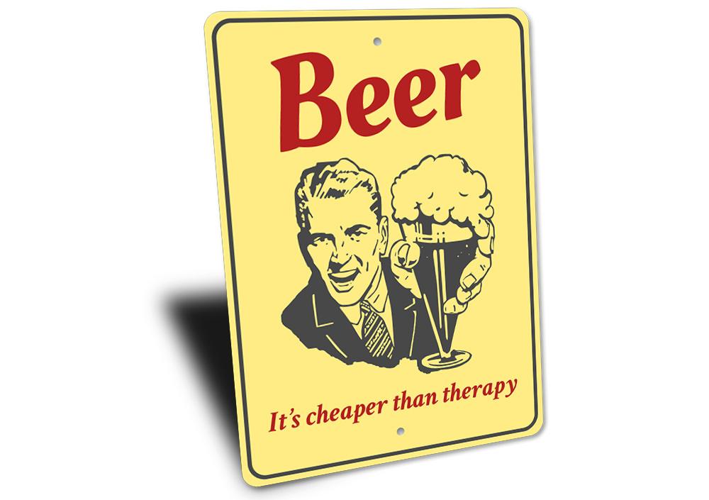 A humorous Beer Cheaper Than Therapy Sign made of high-quality aluminum, featuring a playful design suitable for home decor.