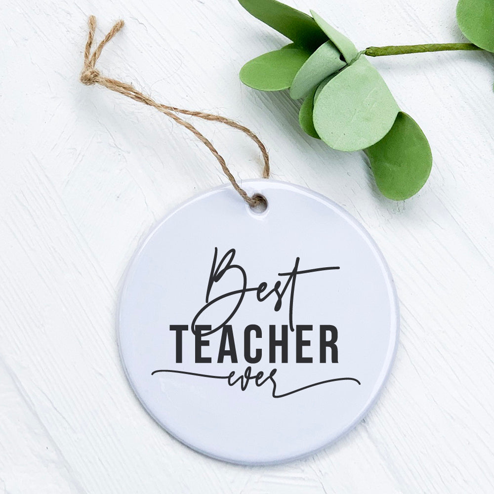 Best Teacher Ever ornament made of high-quality porcelain with a vibrant design, perfect for gifting or decoration.