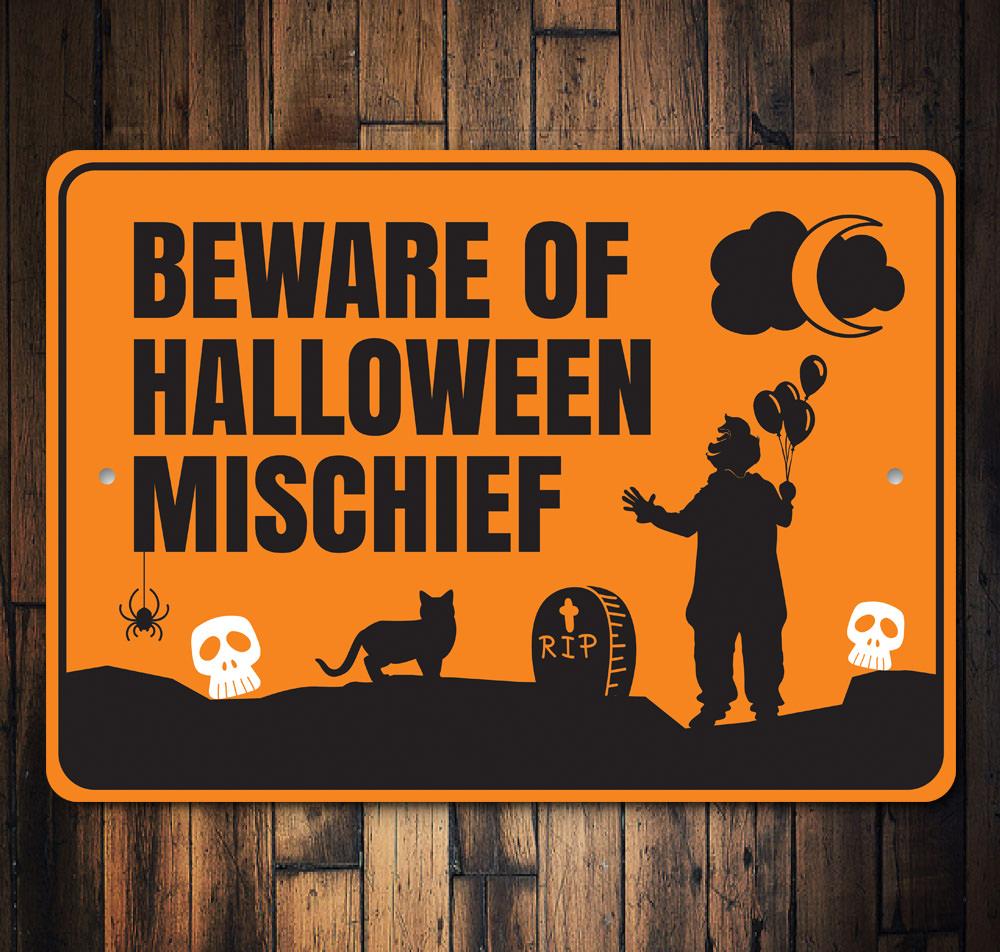 Beware of Halloween Mischief Sign made from high-quality aluminum, featuring spooky design elements perfect for Halloween decor.