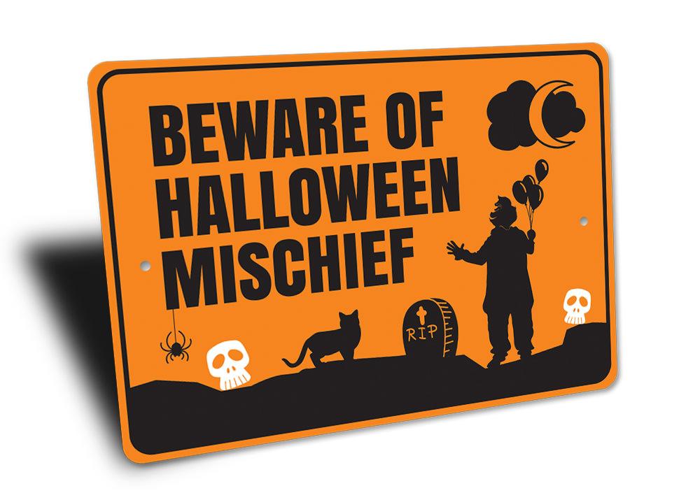 Beware of Halloween Mischief Sign made from high-quality aluminum, featuring spooky design elements perfect for Halloween decor.