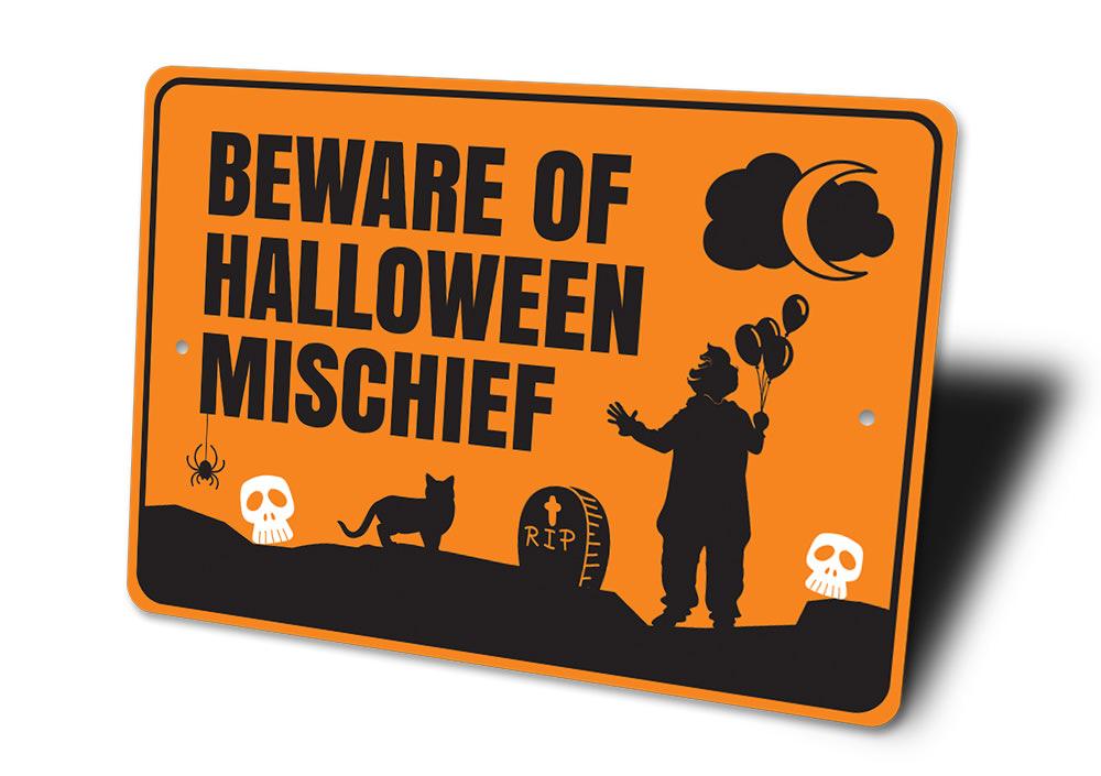 Beware of Halloween Mischief Sign made from high-quality aluminum, featuring spooky design elements perfect for Halloween decor.