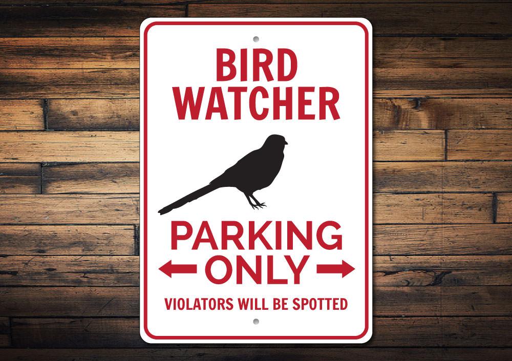 Bird Watcher Parking Only Sign made of durable aluminum, featuring a unique design for bird enthusiasts, with pre-drilled holes for easy mounting.