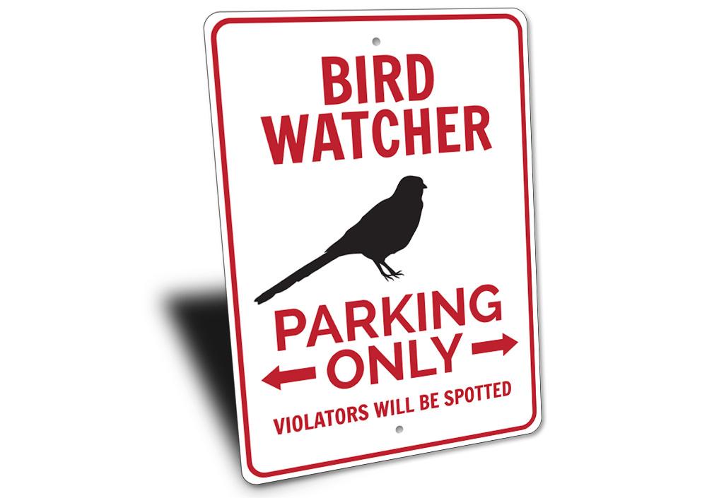 Bird Watcher Parking Only Sign made of durable aluminum, featuring a unique design for bird enthusiasts, with pre-drilled holes for easy mounting.