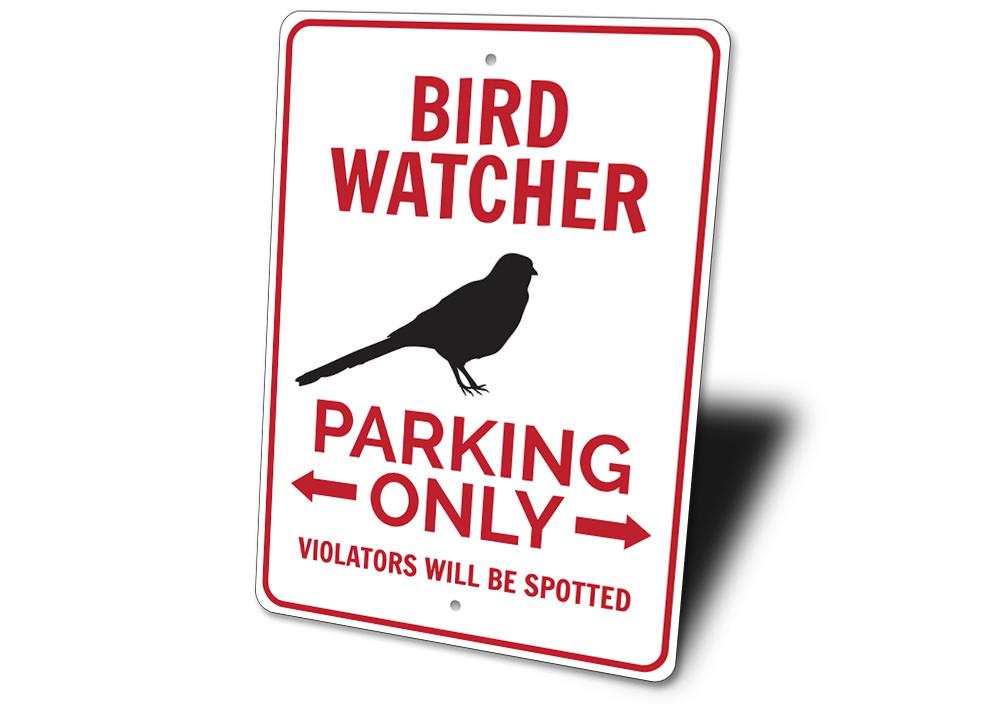 Bird Watcher Parking Only Sign made of durable aluminum, featuring a unique design for bird enthusiasts, with pre-drilled holes for easy mounting.