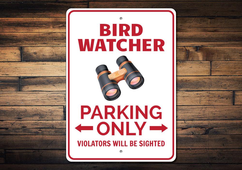 Bird Watcher Parking Sign made of durable aluminum with customizable text, featuring a birdwatching theme.