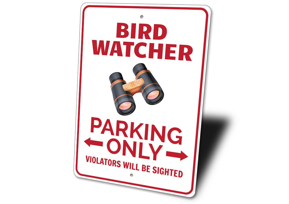 Bird Watcher Parking Sign made of durable aluminum with customizable text, featuring a birdwatching theme.