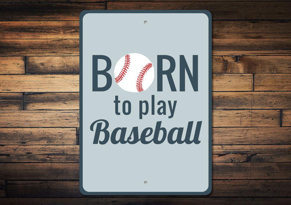 Born to Play Baseball Sign made of high-quality aluminum, featuring a vibrant design perfect for baseball enthusiasts.