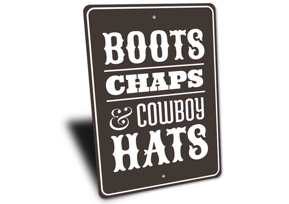 Boots Chaps and Cowboy Hats decorative sign made of high-quality aluminum, featuring rustic design perfect for barns and farmhouses.