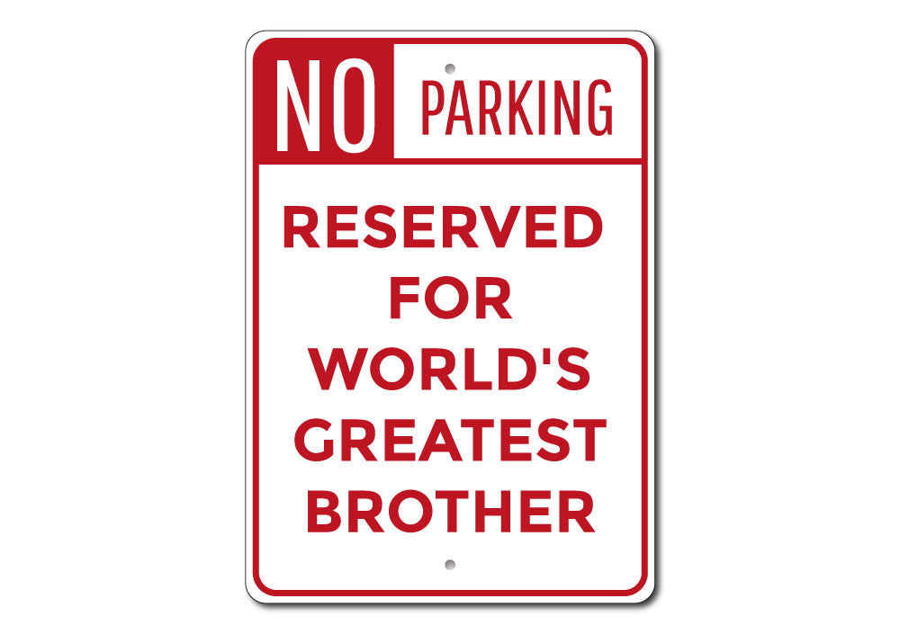 Brother Parking Sign made of durable aluminum, featuring customizable text and pre-drilled holes for easy mounting.