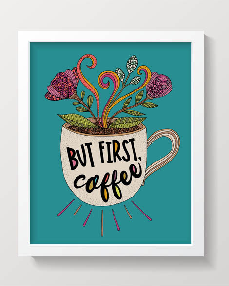 But First Coffee archival art print featuring a colorful coffee mug with floral designs and the quote in the center.