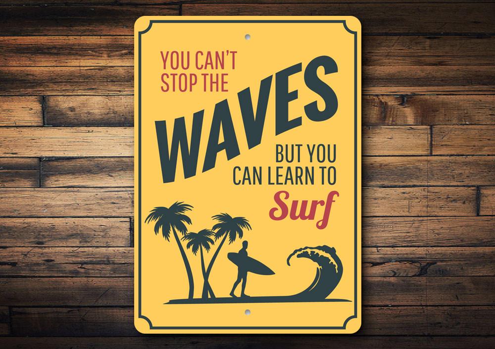 Cant Stop the Waves Sign made of aluminum, featuring beach-themed design, perfect for coastal decor.