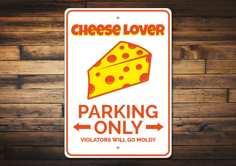 Cheese Lover Parking Sign made of durable aluminum with a fun cheese-themed design, featuring pre-drilled holes for easy mounting.