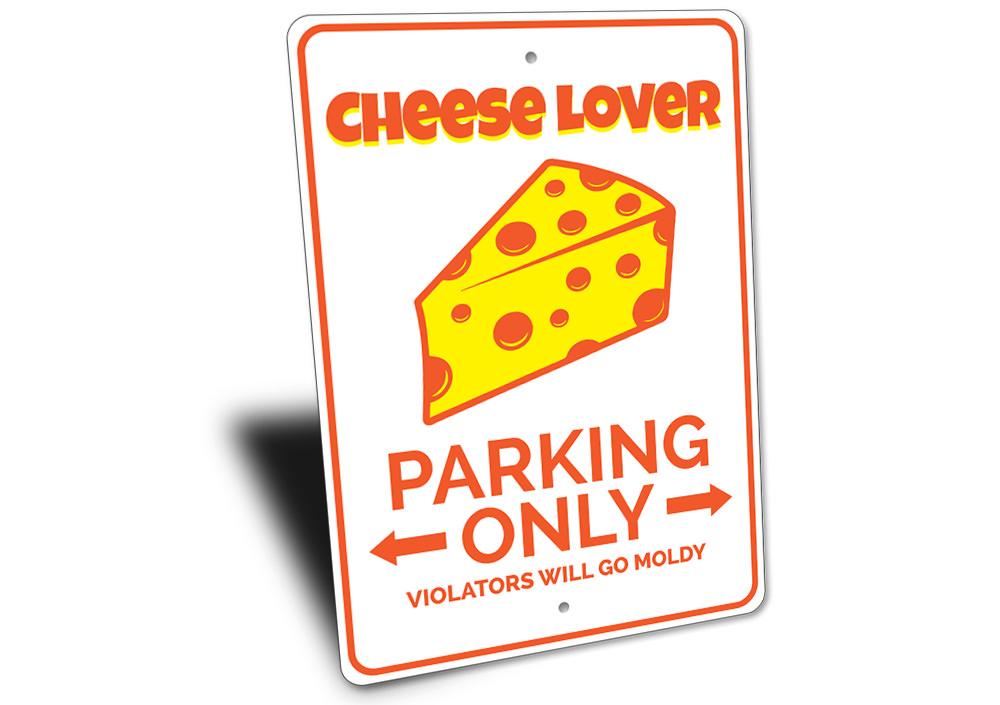 Cheese Lover Parking Sign made of durable aluminum with a fun cheese-themed design, featuring pre-drilled holes for easy mounting.