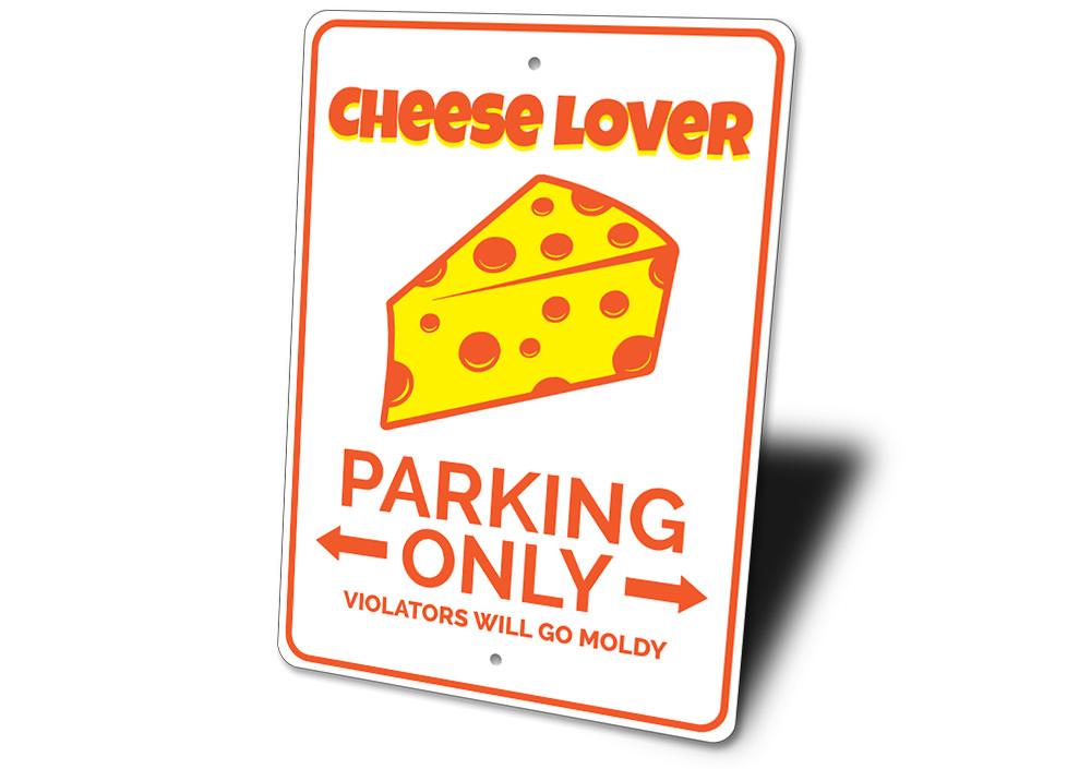 Cheese Lover Parking Sign made of durable aluminum with a fun cheese-themed design, featuring pre-drilled holes for easy mounting.