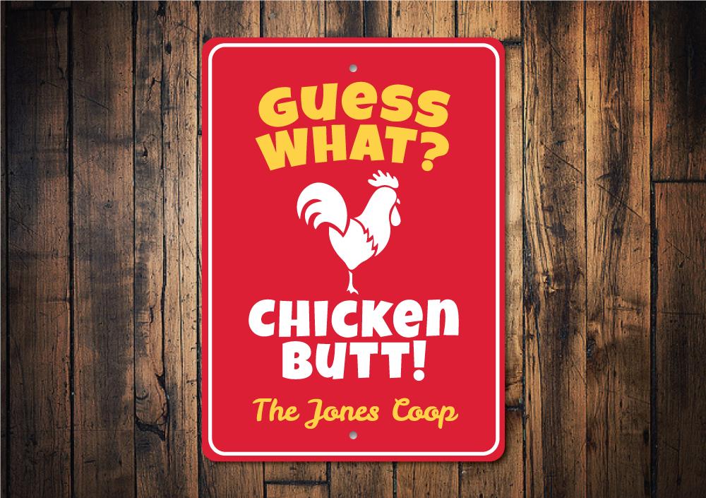 A humorous Chicken Butt Joke Sign made of aluminum, featuring a playful design perfect for home decor.