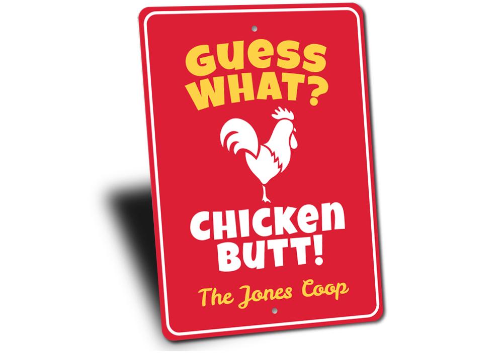 A humorous Chicken Butt Joke Sign made of aluminum, featuring a playful design perfect for home decor.