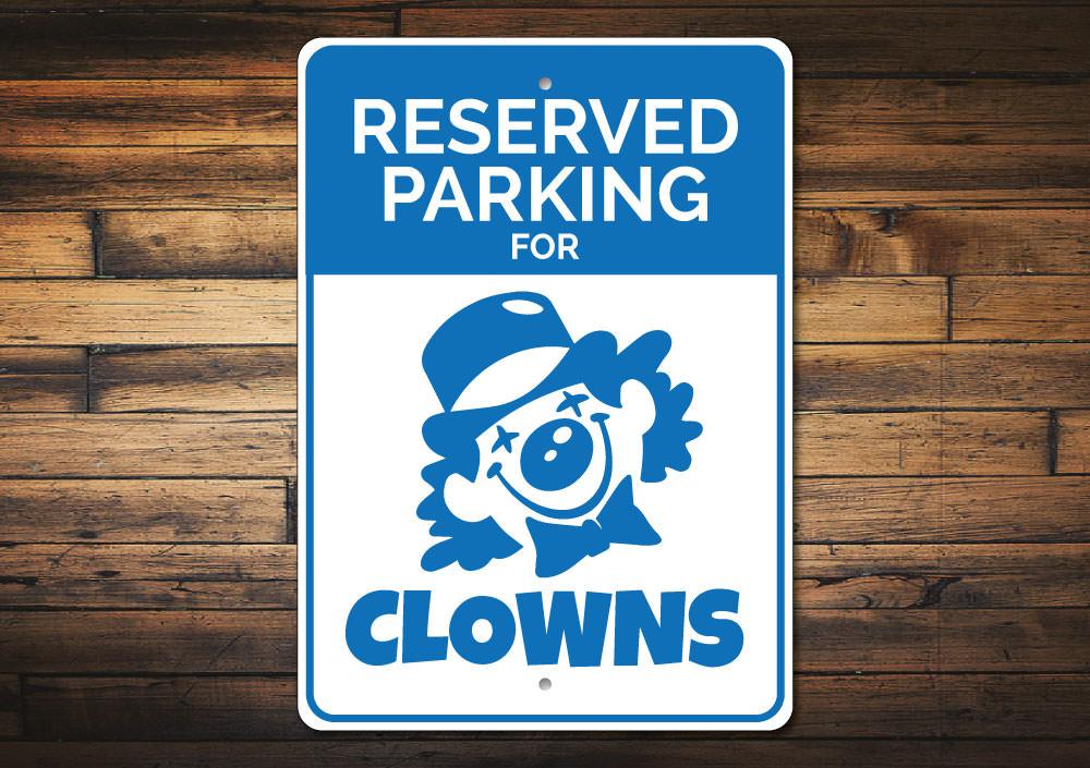 A colorful Clown Parking Sign made of aluminum, featuring a playful clown graphic and bold text, perfect for reserving a parking space.