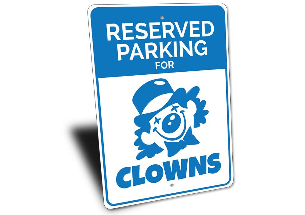 A colorful Clown Parking Sign made of aluminum, featuring a playful clown graphic and bold text, perfect for reserving a parking space.