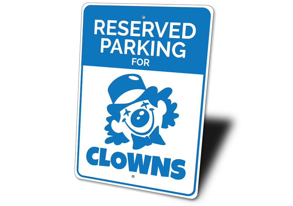 A colorful Clown Parking Sign made of aluminum, featuring a playful clown graphic and bold text, perfect for reserving a parking space.