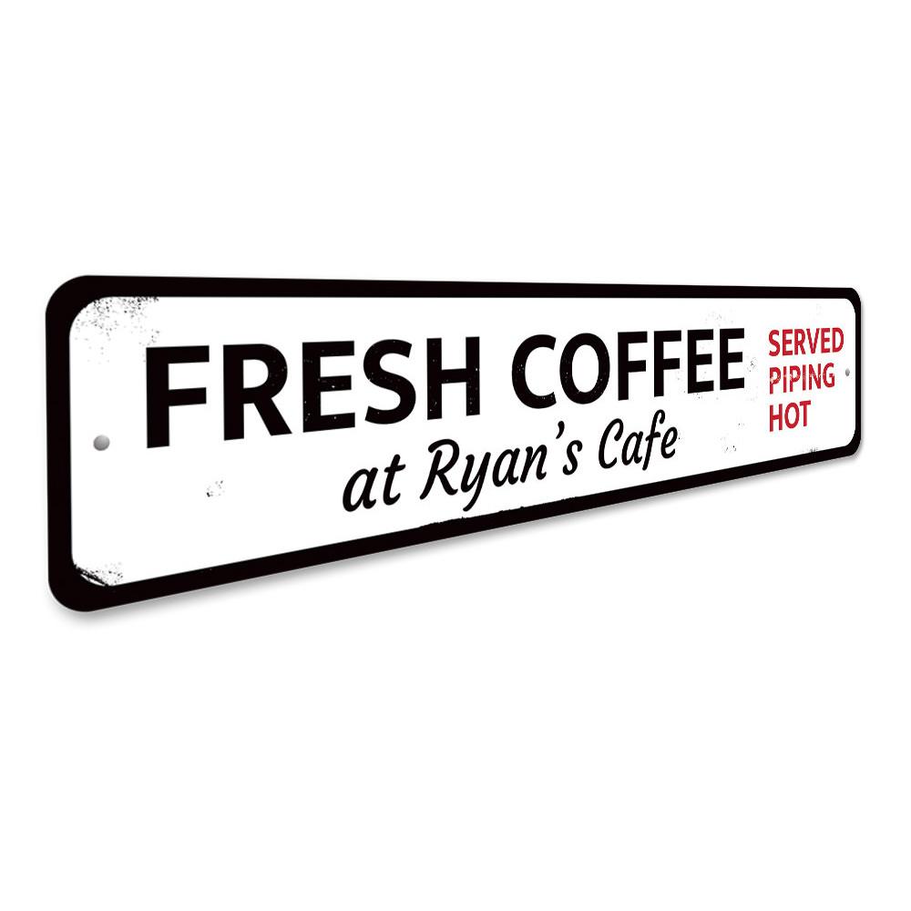 Coffee Served Piping Hot Sign made of durable aluminum, featuring customizable text and pre-drilled holes for easy mounting.