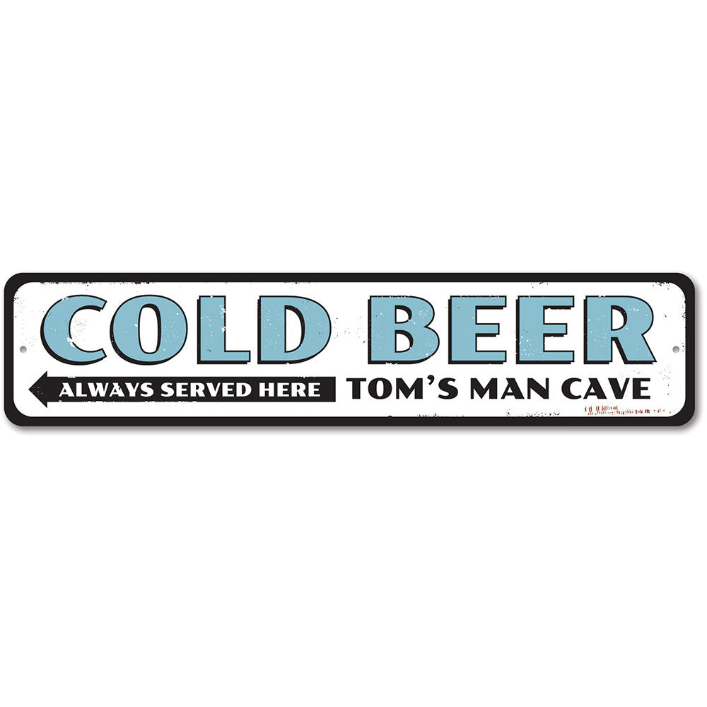 Cold Beer Always Served Here decorative sign made of aluminum, featuring vibrant colors and pre-drilled holes for easy mounting.