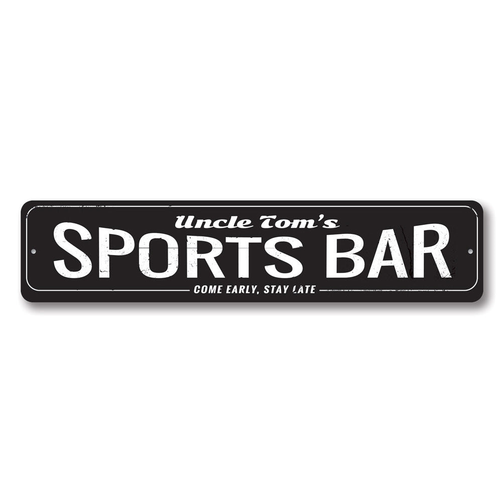 Come Early Stay Late Sports Bar Sign made of high-quality aluminum, featuring a humorous and inviting design perfect for game rooms and man caves.