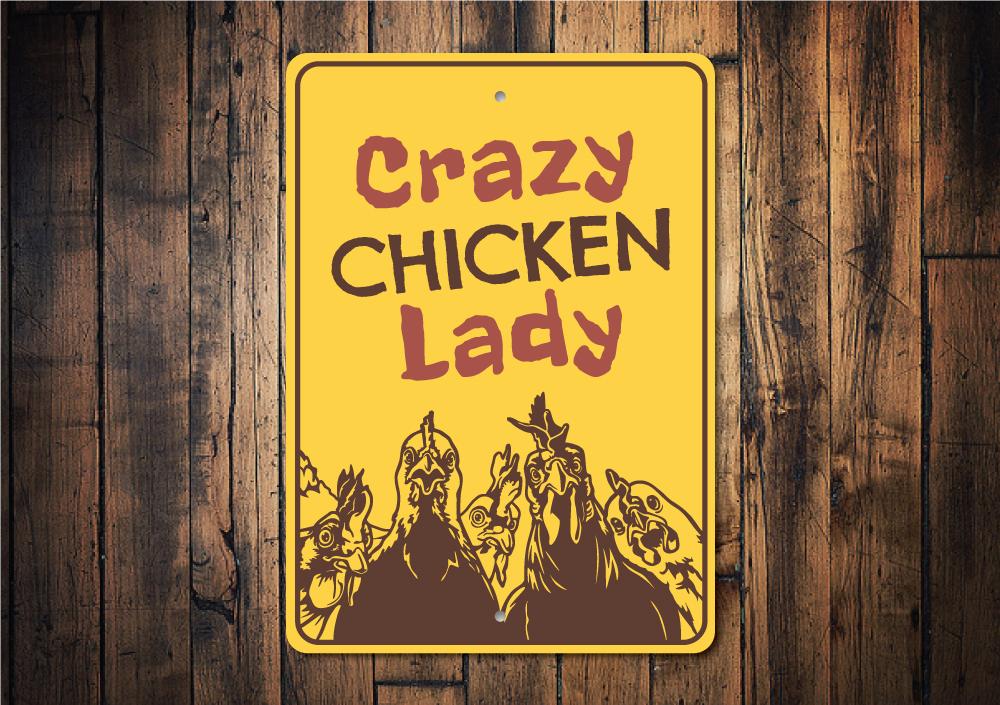 A decorative Crazy Chicken Lady Sign made of aluminum, featuring a humorous design perfect for chicken lovers.