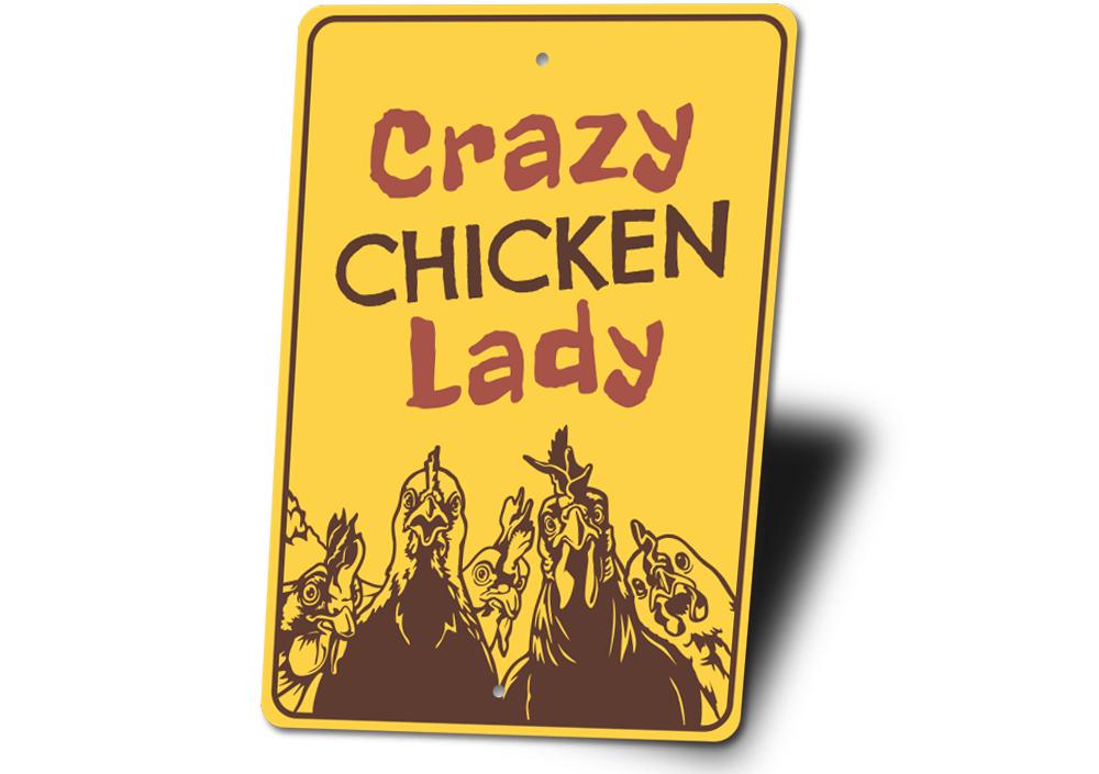 A decorative Crazy Chicken Lady Sign made of aluminum, featuring a humorous design perfect for chicken lovers.