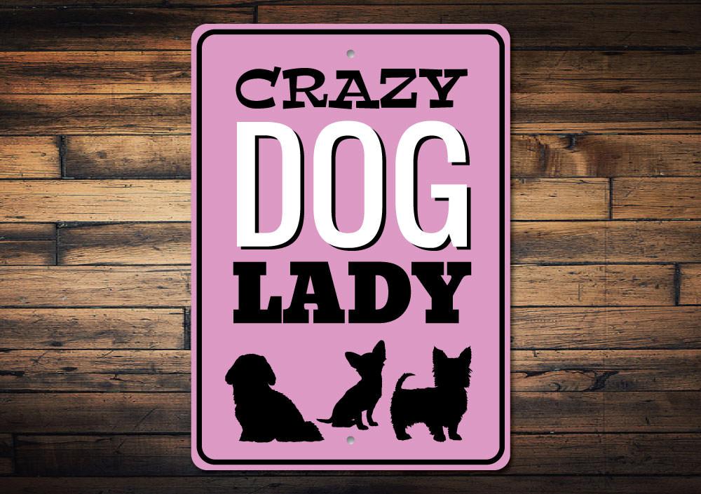 A decorative Crazy Dog Lady Sign made of high-quality aluminum, featuring playful text and a charming design, perfect for dog lovers.