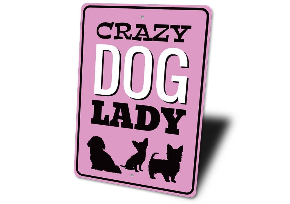 A decorative Crazy Dog Lady Sign made of high-quality aluminum, featuring playful text and a charming design, perfect for dog lovers.