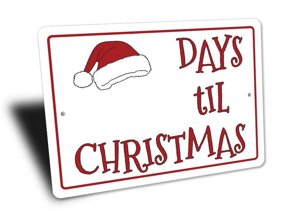 A festive Days 'Til Christmas Sign made of high-quality aluminum, featuring a cheerful design perfect for holiday decor.