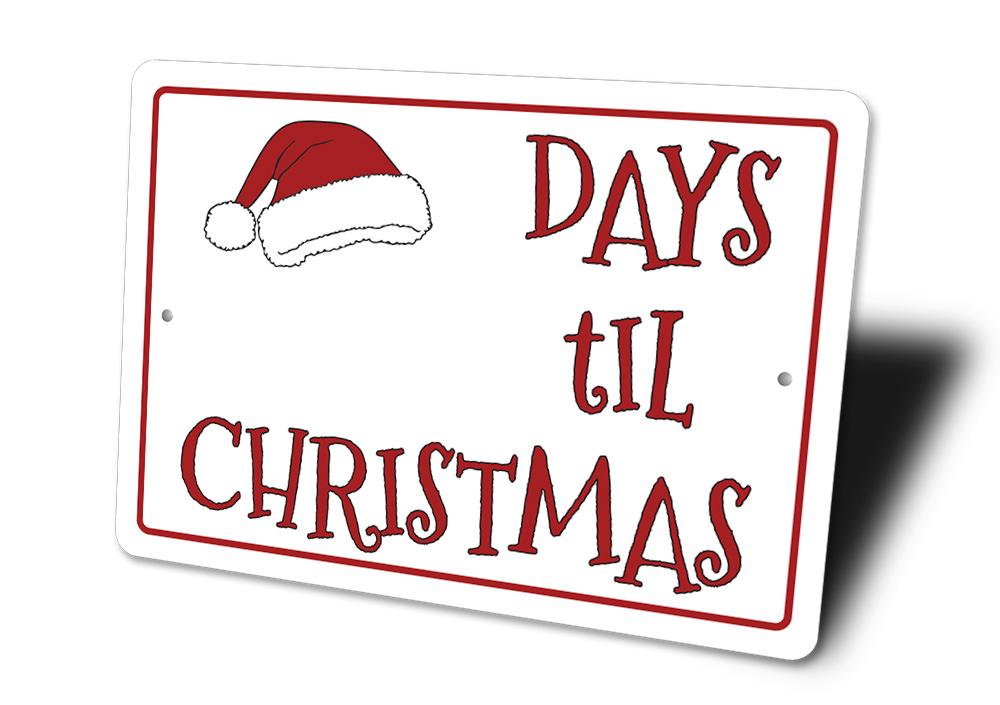 A festive Days 'Til Christmas Sign made of high-quality aluminum, featuring a cheerful design perfect for holiday decor.