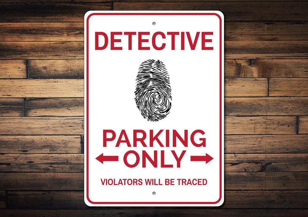 A customized Detective Parking Sign made of high-quality aluminum, featuring a unique design for reserved parking.