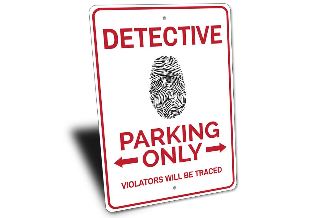 A customized Detective Parking Sign made of high-quality aluminum, featuring a unique design for reserved parking.