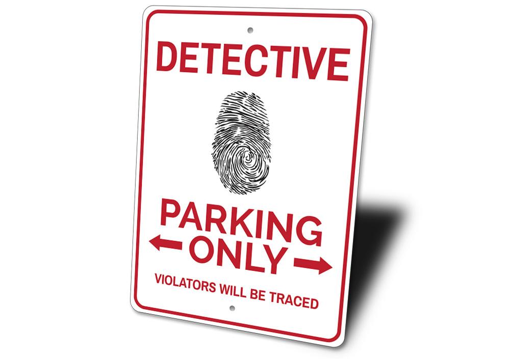 A customized Detective Parking Sign made of high-quality aluminum, featuring a unique design for reserved parking.