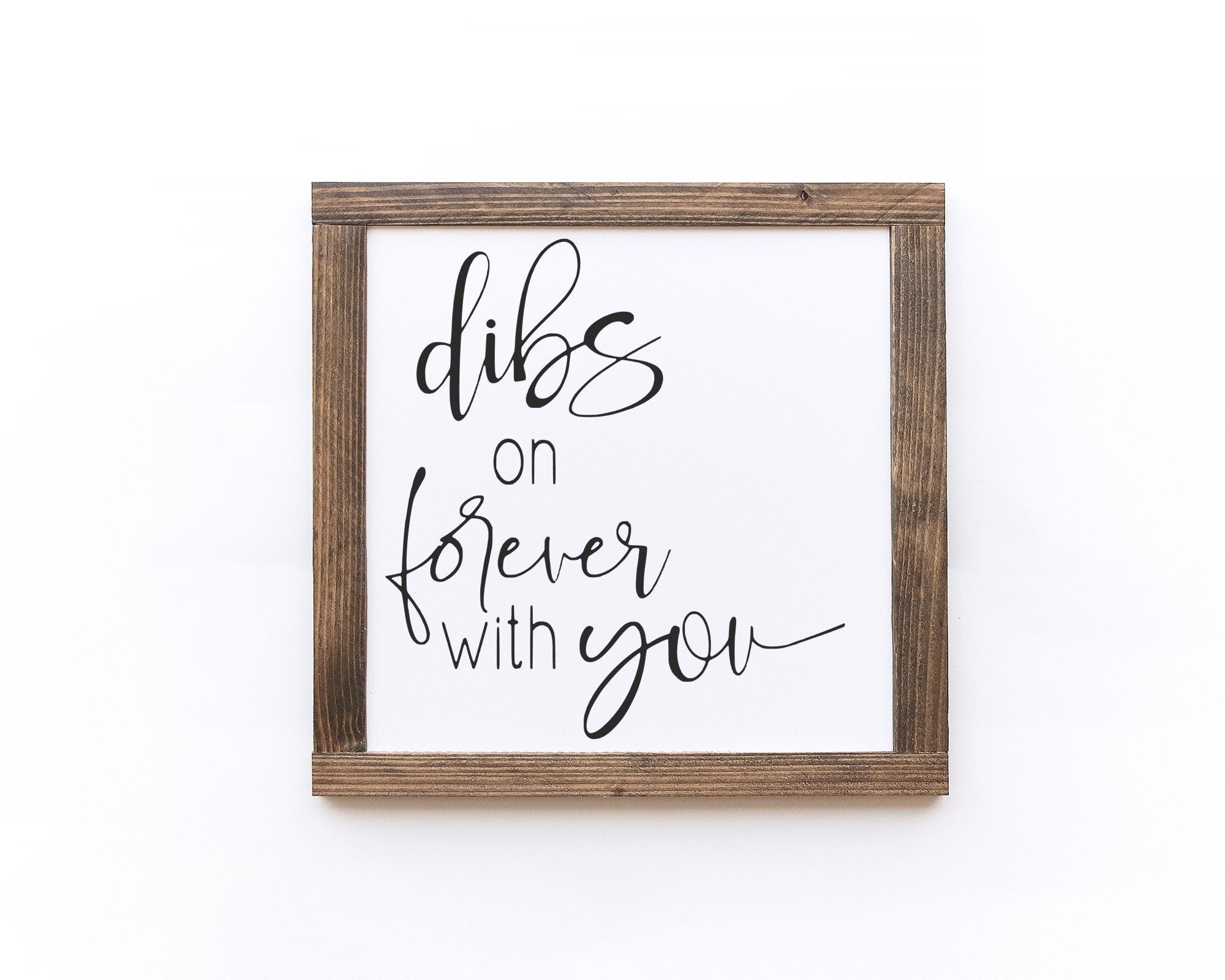 Dibs On Forever With You Wood Sign featuring a matte white background and elegant lettering, perfect for home decor.