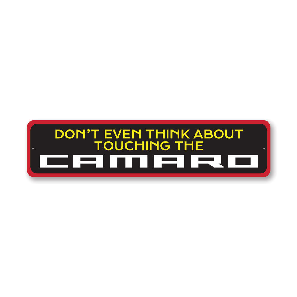 Don't Touch My Camaro Sign made of durable aluminum, featuring a humorous warning for car enthusiasts, perfect for garage or man cave decor.