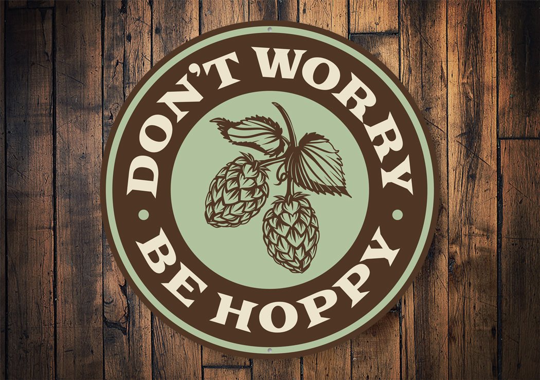 Don't Worry, Be Hoppy Beer Pub Sign made of high-quality aluminum, featuring a humorous design perfect for home or pub decor.