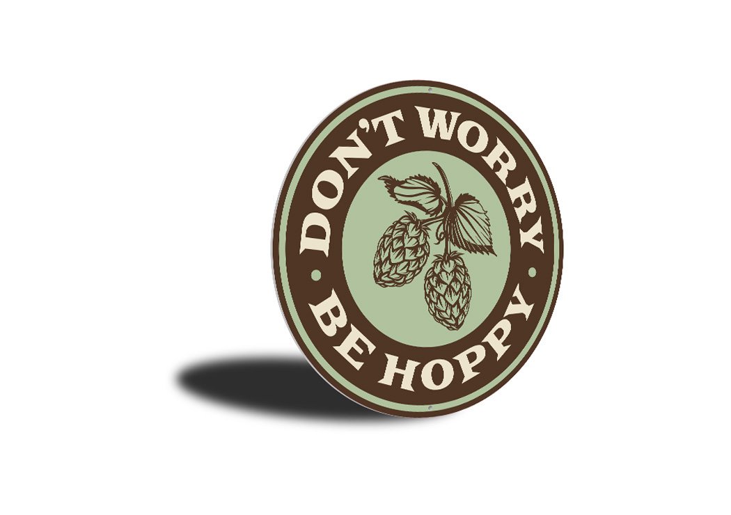 Don't Worry, Be Hoppy Beer Pub Sign made of high-quality aluminum, featuring a humorous design perfect for home or pub decor.