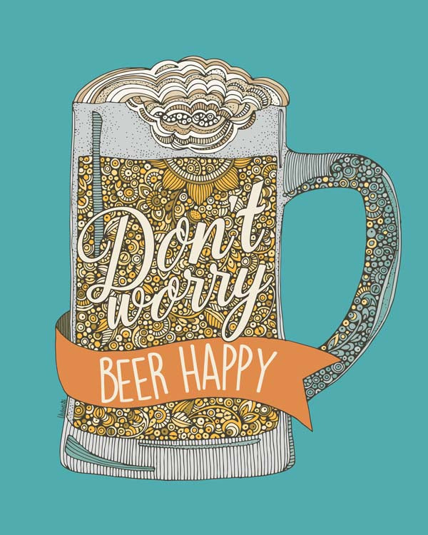 Colorful 'Don't Worry Beer Happy' artwork printed on 8x10 photographic paper, featuring cheerful beer-themed design.