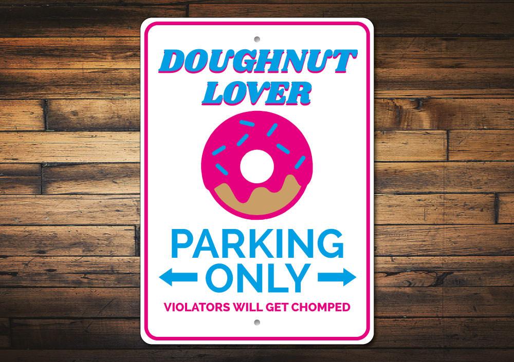 Doughnut Lover Parking Sign made of high-quality aluminum, featuring a colorful doughnut design, perfect for parking spaces.