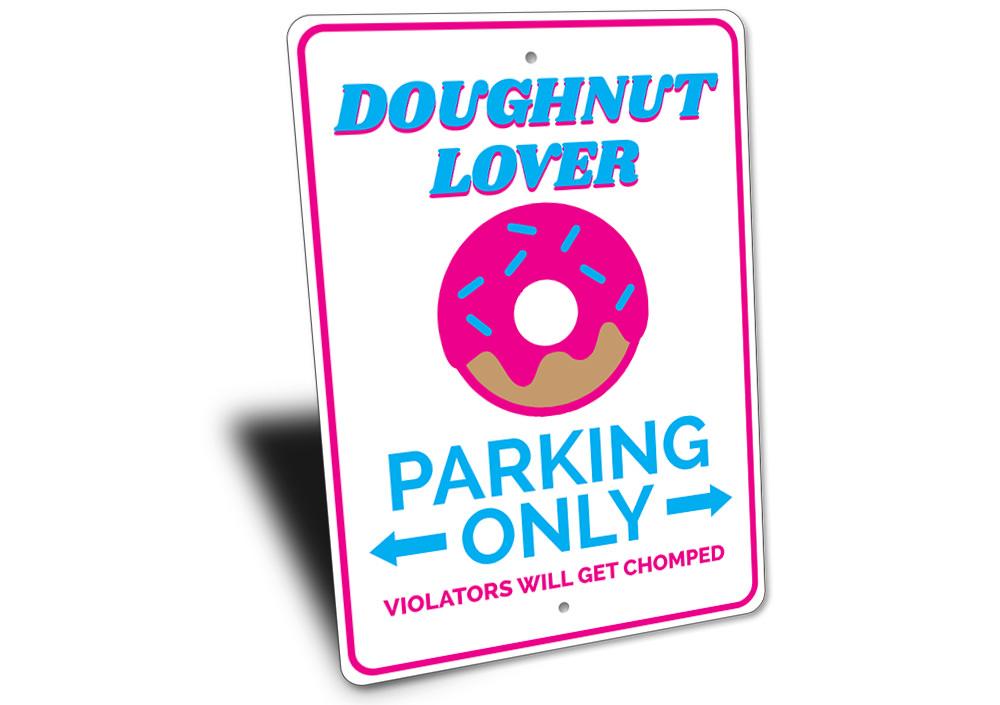 Doughnut Lover Parking Sign made of high-quality aluminum, featuring a colorful doughnut design, perfect for parking spaces.