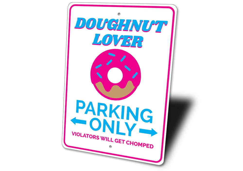 Doughnut Lover Parking Sign made of high-quality aluminum, featuring a colorful doughnut design, perfect for parking spaces.